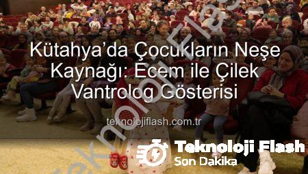 Kütahya’da Çocukların Neşe Kaynağı: Ecem ile Çilek Vantrolog Gösterisi