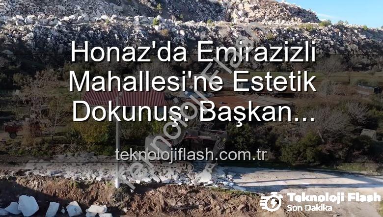 Emirazizli Mahallesi çevre düzenlemesi - Honaz'da Emirazizli Mahallesi'ne Estetik Dokunuş: Başkan Kepenek Çalışmaları Yerinde İnceledi