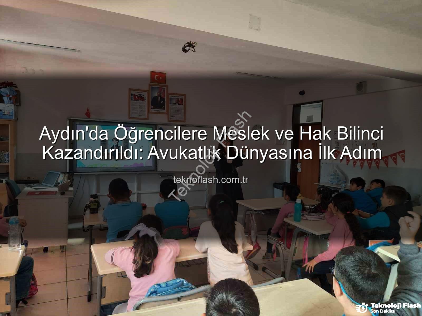 avukatlık mesleği - Aydın'da Öğrenciler Avukatlık Mesleği ve Hakları Tanıdı: Geleceğin Hukukçuları Aydınlanıyor!