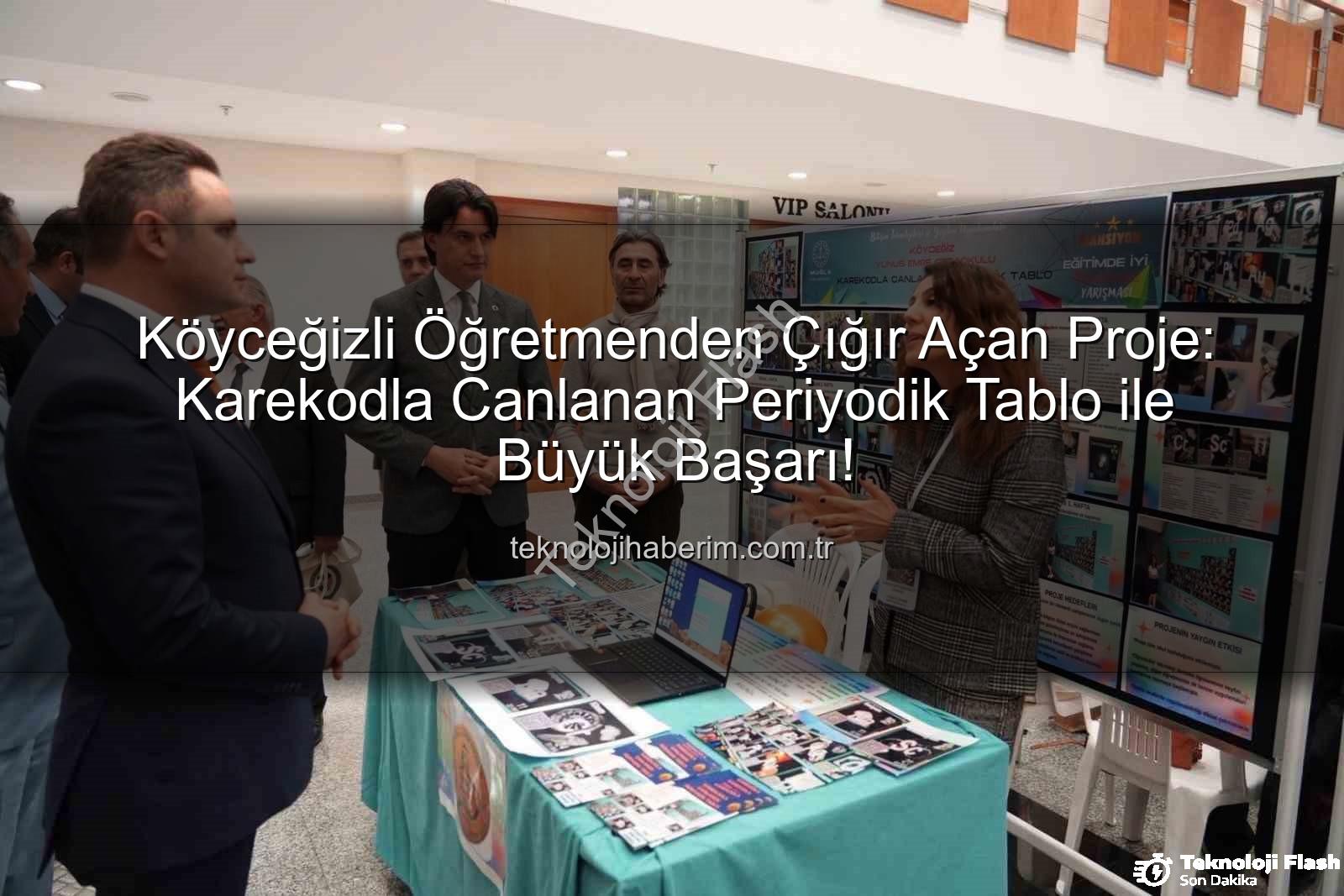 eğitimde iyi örnekler - Köyceğiz'de Teknolojiyle Buluşan Eğitim: Fen Öğretmeni Arzu Oktaroğlu İlhan'dan Yenilikçi Proje Ödülü
