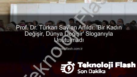 Prof. Dr. Türkan Saylan Anıldı: ‘Bir Kadın Değişir, Dünya Değişir’ Sloganıyla Unutulmadı