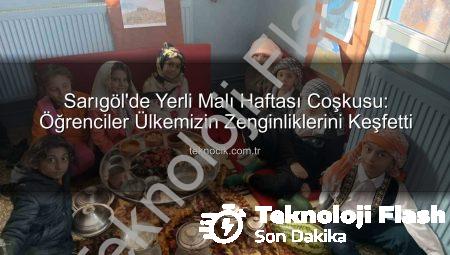 Sarıgöl’de Yerli Malı Haftası Coşkusu: Öğrencilerden Milli Üretime Tam Destek!