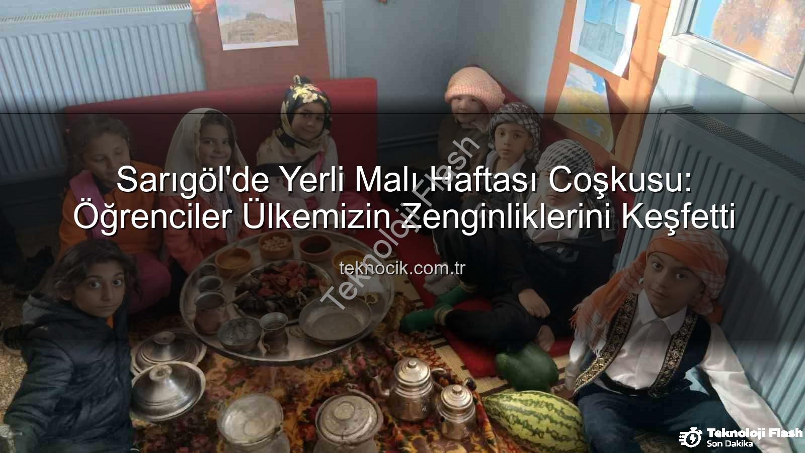 Yerli Malı Haftası - Sarıgöl'de Yerli Malı Haftası Coşkusu: Öğrencilerden Milli Üretime Tam Destek!