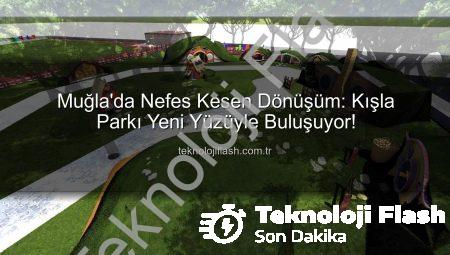 Muğla’da Nefes Kesen Dönüşüm: Kışla Parkı Yeni Yüzüyle Buluşuyor!
