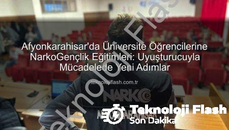 Afyonkarahisar’da Üniversite Öğrencilerine NarkoGençlik Eğitimleri: Uyuşturucuyla Mücadelede Yeni Adımlar