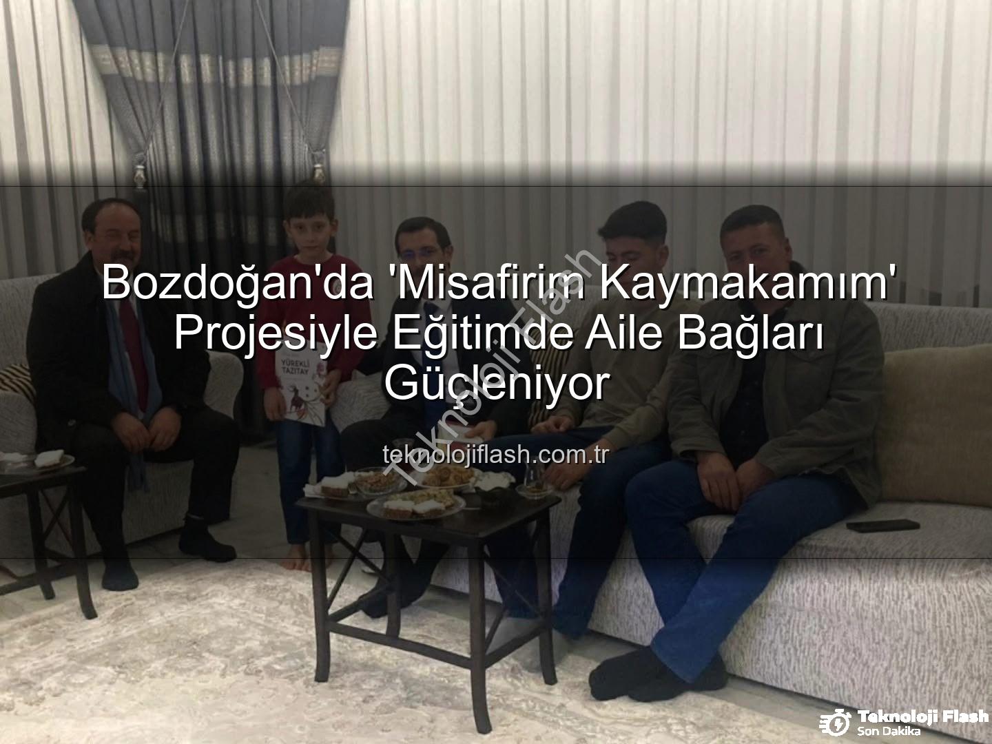 Misafirim Kaymakamım - Bozdoğan'da 'Misafirim Kaymakamım' Projesiyle Eğitimde Aile Bağları Güçleniyor
