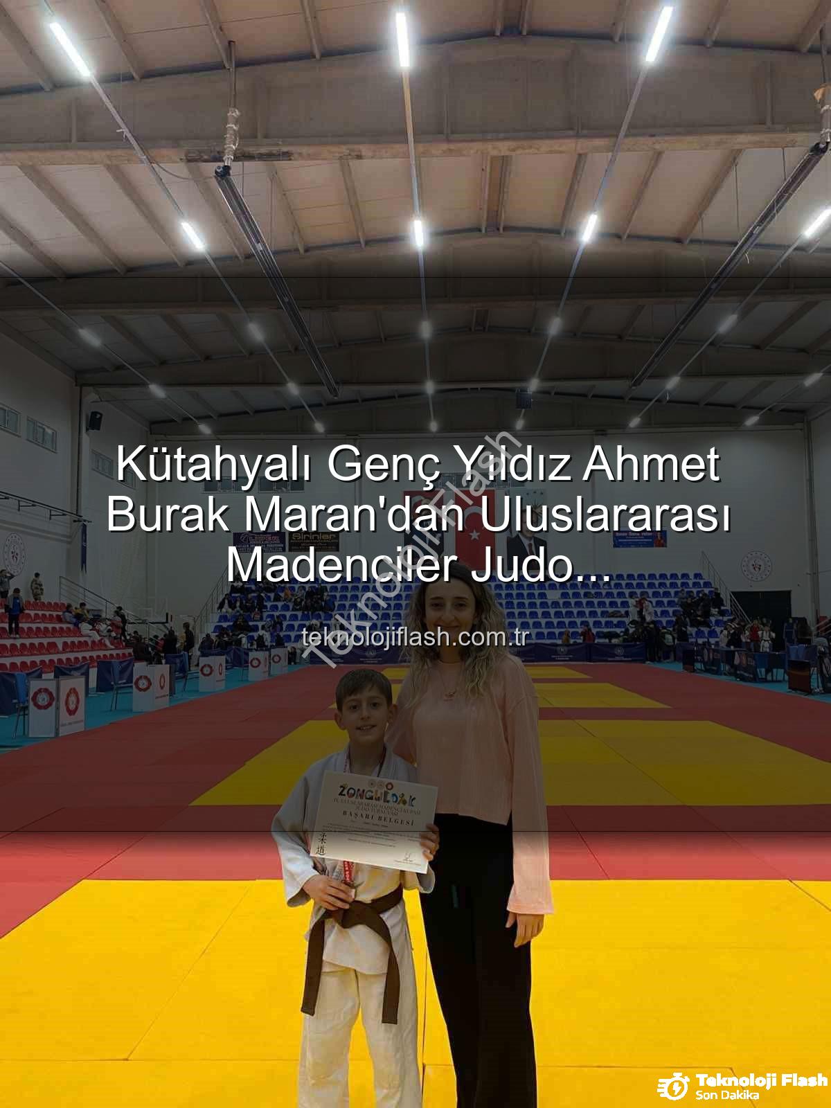 Ahmet Burak Maran - Kütahyalı Genç Yıldız Ahmet Burak Maran'dan Uluslararası Madenciler Judo Şampiyonası'nda Bronz Madalya Başarısı