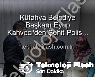 Kütahya Belediye Başkanı Eyüp Kahveci’den Şehit Polis Alaattin Özdemir’in Ailesine Vefa Ziyareti: Unutulmayan Değerler
