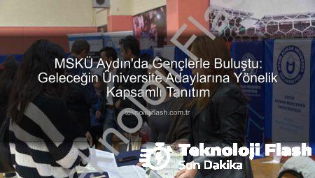 MSKÜ Aydın’da Gençlerle Buluştu: Geleceğin Üniversite Adaylarına Yönelik Kapsamlı Tanıtım