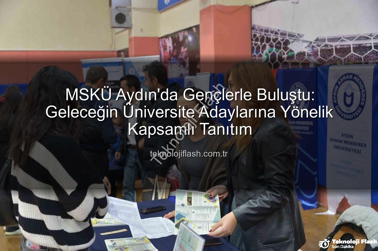 MSKÜ Aydın tanıtım - MSKÜ Aydın'da Gençlerle Buluştu: Geleceğin Üniversite Adaylarına Yönelik Kapsamlı Tanıtım