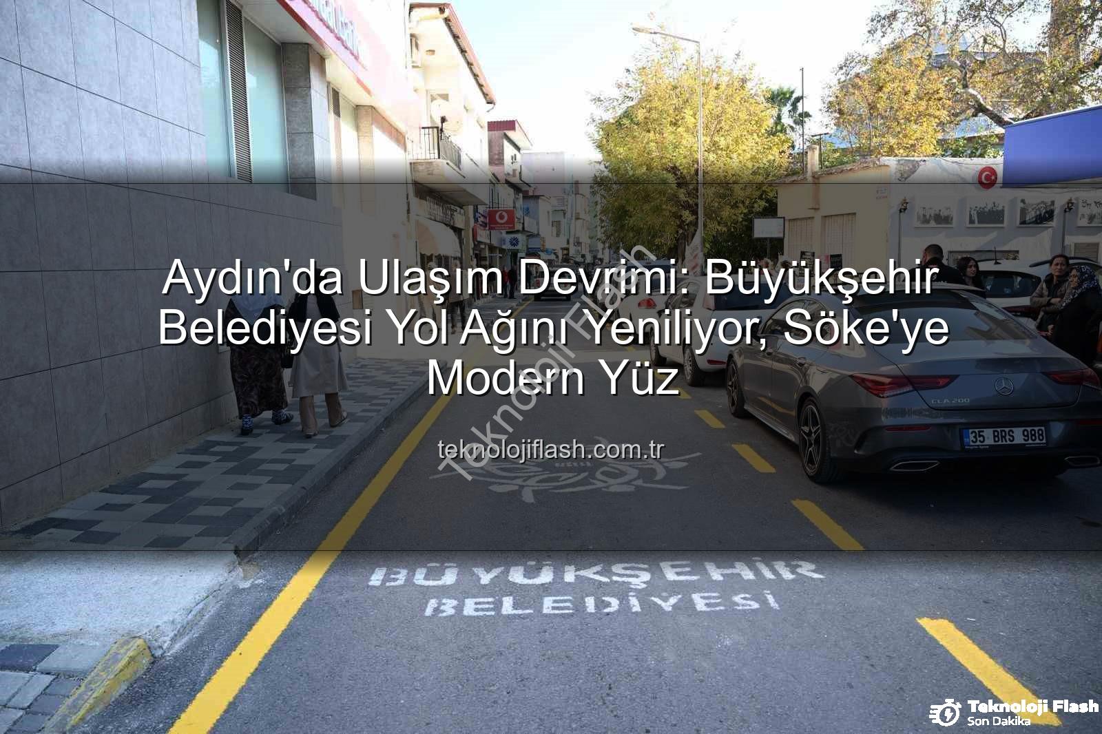 Aydın yol yapım - Aydın'da Ulaşım Devrimi: Büyükşehir Belediyesi Yol Ağını Yeniliyor, Söke'ye Modern Yüz