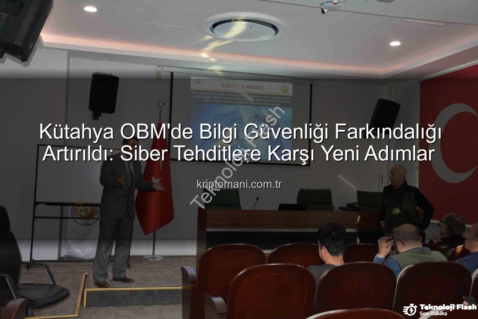 bilgi güvenliği farkındalığı - Kütahya OBM'de Bilgi Güvenliği Farkındalığı Artırılıyor: Dijital Dünyada Güvenliğin Önemi Vurgulandı