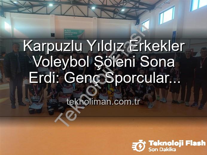 Yıldız Erkekler Voleybol - Karpuzlu'da Yıldız Erkekler Voleybol Heyecanı Sona Erdi: Sporun ve Gençliğin Buluştuğu Nefes Kesen Turnuva