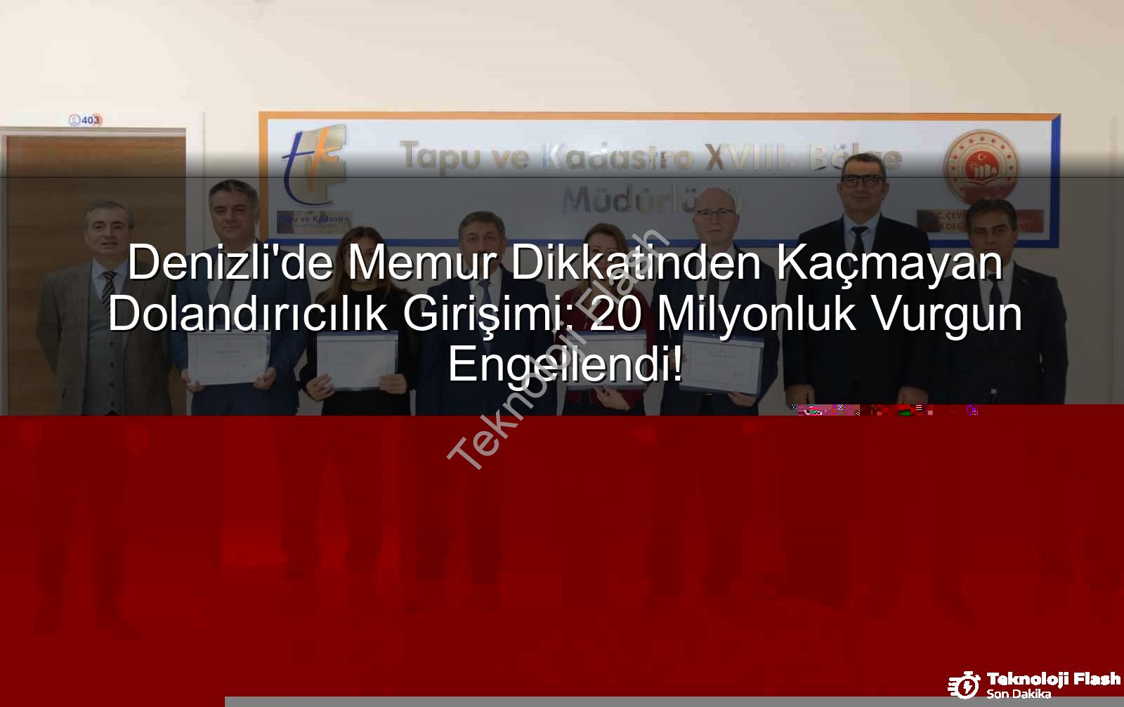 20 milyonluk dolandırıcılık - Denizli'de Memur Dikkatinden Kaçmayan Dolandırıcılık Girişimi: 20 Milyonluk Vurgun Engellendi!