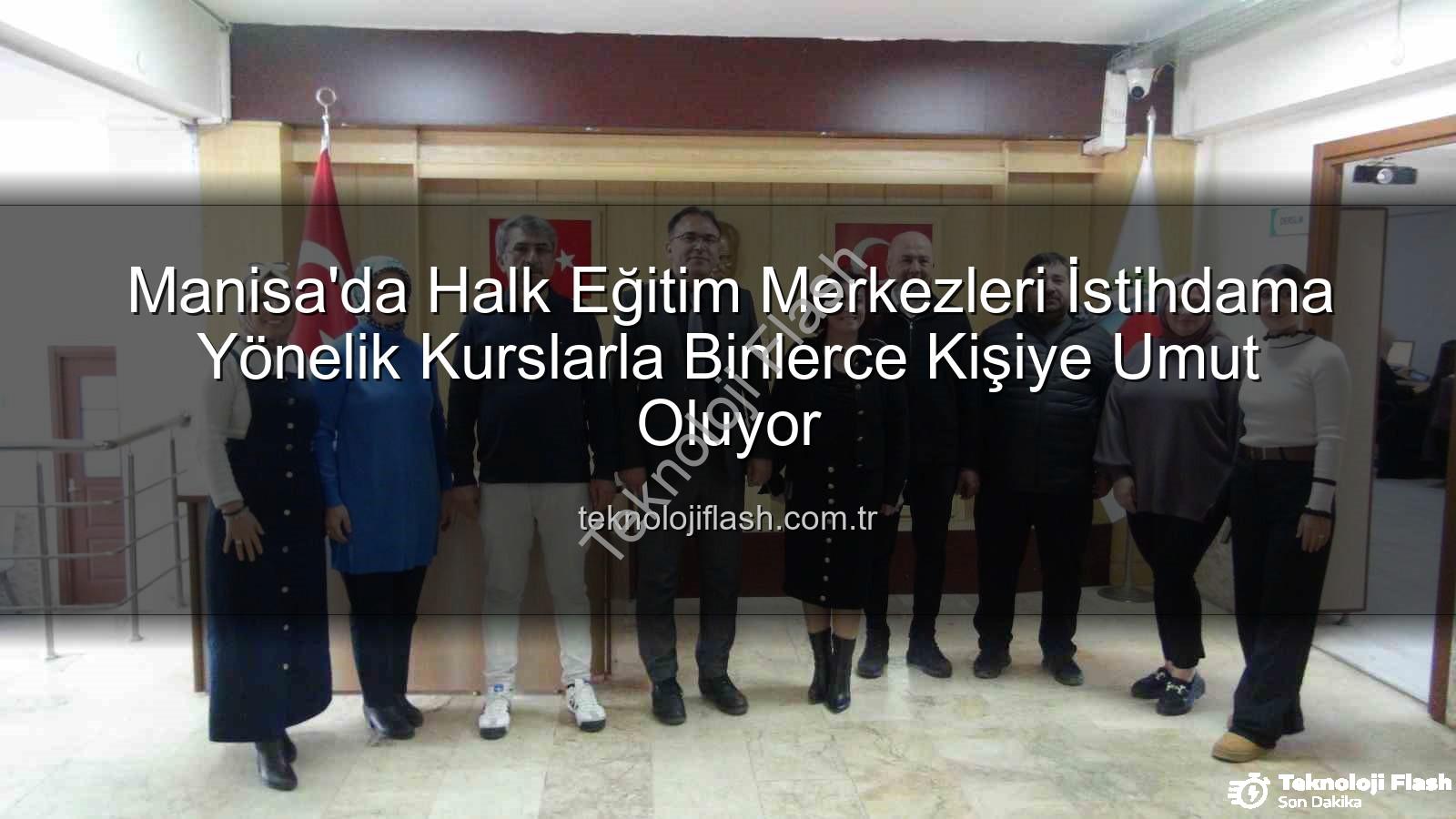halk eğitim istihdam - Manisa'da Halk Eğitim Merkezleri İstihdama Yönelik Kurslarla Binlerce Kişiye Umut Oluyor