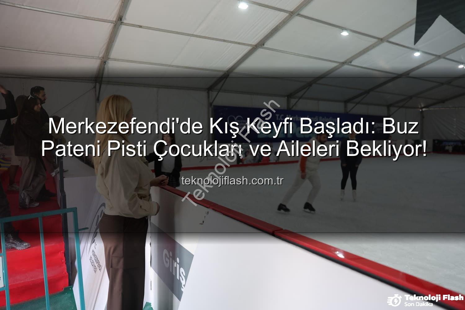 buz pateni pisti - Merkezefendi'de Kış Keyfi Başladı: Buz Pateni Pisti Çocukları ve Aileleri Bekliyor!