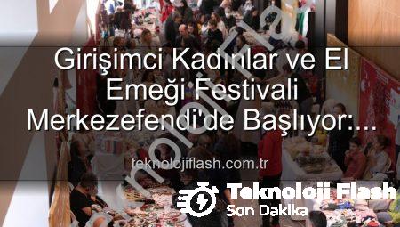 Girişimci Kadınlar ve El Emeği Festivali Merkezefendi’de Başlıyor: Üretim, Dayanışma ve Sanat Buluşması