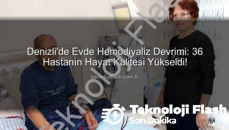 Denizli’de Evde Hemodiyaliz Devrimi: 36 Hastanın Hayat Kalitesi Yükseldi!