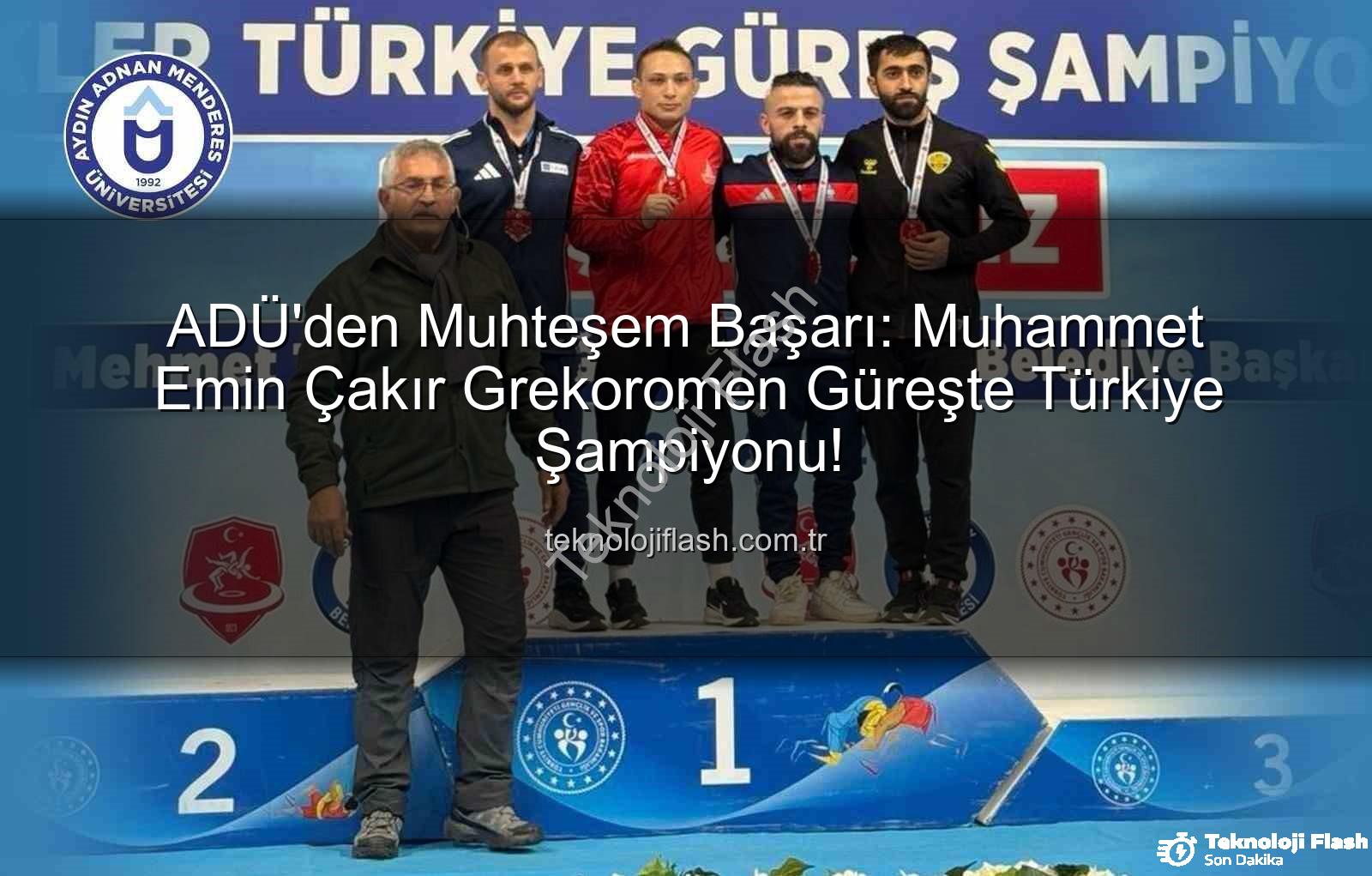 Muhammet Emin Çakır - ADÜ'den Muhteşem Başarı: Muhammet Emin Çakır Grekoromen Güreşte Türkiye Şampiyonu!