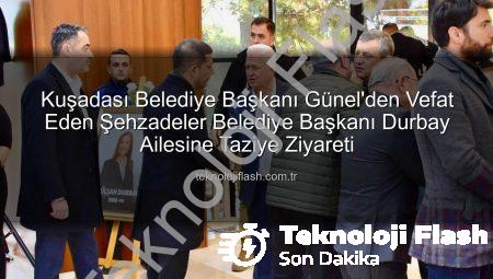 Kuşadası Belediye Başkanı Günel’den Vefat Eden Şehzadeler Belediye Başkanı Durbay Ailesine Taziye Ziyareti