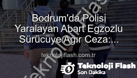 Bodrum’da Polisi Yaralayan Abart Egzozlu Sürücüye Ağır Ceza: Tutuklandı!