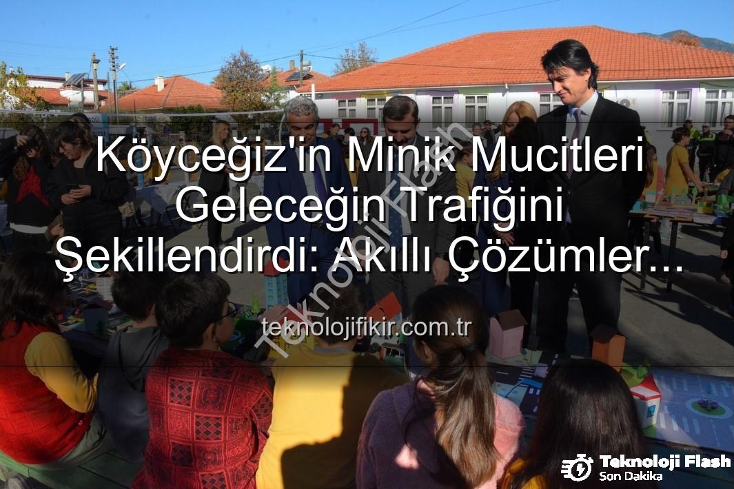 akıllı trafik çözümleri - Köyceğizli Minik Mucitler Akıllı Trafik Çözümleriyle Geleceğe Işık Tutuyor!