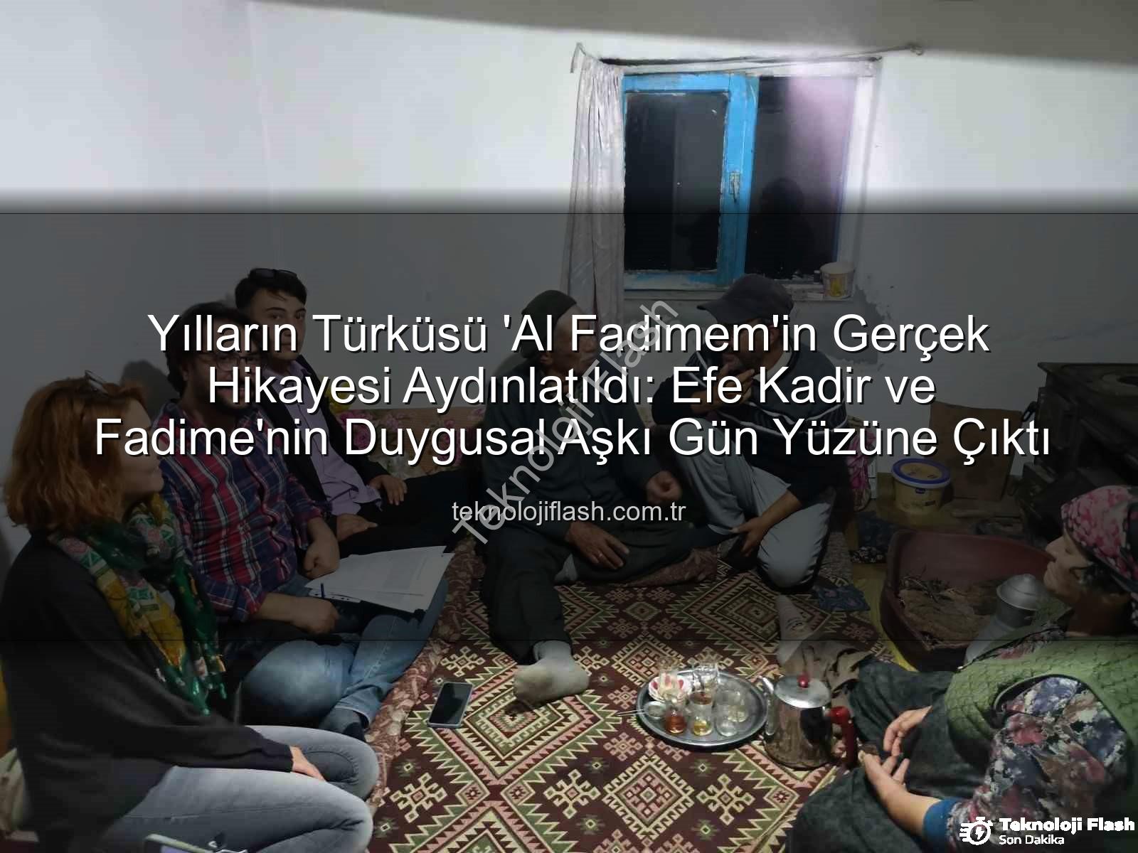 Al Fadimem türküsü - Yılların Türküsü 'Al Fadimem'in Gerçek Hikayesi Aydınlatıldı: Efe Kadir ve Fadime'nin Duygusal Aşkı Gün Yüzüne Çıktı