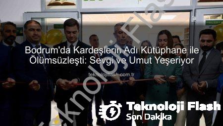 Bodrum’da Kardeşlerin Adı Kütüphane ile Ölümsüzleşti: Sevgi ve Umut Yeşeriyor