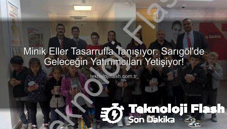 Minik Eller Tasarrufla Tanışıyor: Sarıgöl’de Geleceğin Yatırımcıları Yetişiyor!