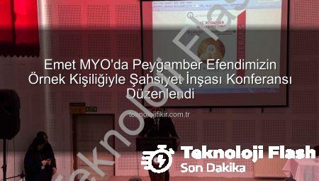 Emet MYO’da İlham Veren Konferans: Hz. Peygamber’in Şahsiyet İnşasındaki Rolü Vurgulandı