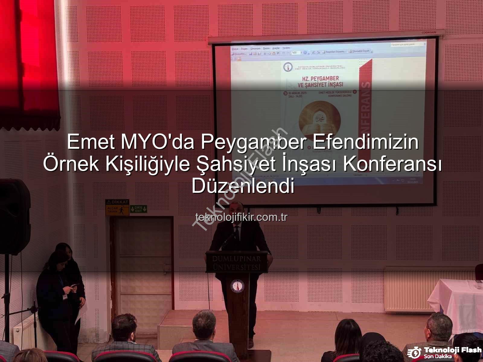 Hz. Peygamber ve Şahsiyet İnşası - Emet MYO'da İlham Veren Konferans: Hz. Peygamber'in Şahsiyet İnşasındaki Rolü Vurgulandı