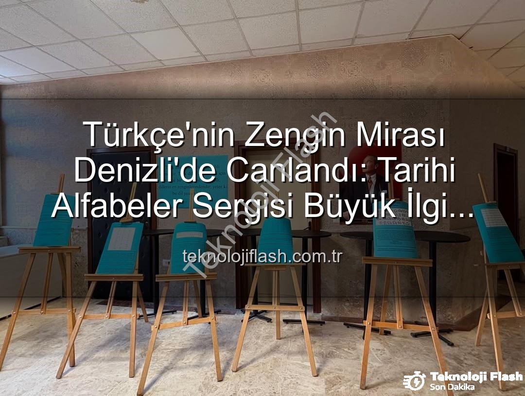 Türk alfabeleri - Türkçe'nin Zengin Mirası Denizli'de Canlandı: Tarihi Alfabeler Sergisi Büyük İlgi Gördü
