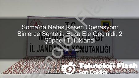 Soma’da Nefes Kesen Operasyon: Binlerce Sentetik Ecza Ele Geçirildi, 2 Şüpheli Tutuklandı