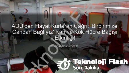 ADÜ’den Hayat Kurtaran Çağrı: ‘Birbirimize Candan Bağlıyız’ Kan ve Kök Hücre Bağışı Etkinliği!