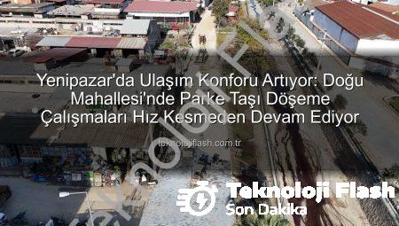 Yenipazar’da Ulaşım Konforu Artıyor: Doğu Mahallesi’nde Parke Taşı Döşeme Çalışmaları Hız Kesmeden Devam Ediyor