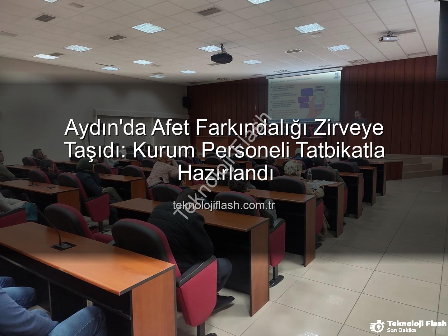 afet farkındalık eğitimi - Aydın'da Afet Farkındalığı Zirveye Taşıdı: Kurum Personeli Tatbikatla Hazırlandı