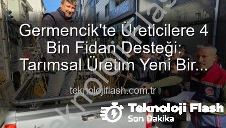 Germencik’te Üreticilere 4 Bin Fidan Desteği: Tarımsal Üretim Yeni Bir Nefes Alıyor