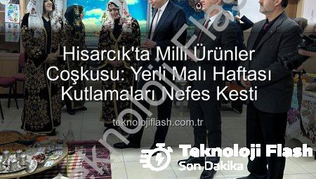 Hisarcık’ta Milli Ürünler Coşkusu: Yerli Malı Haftası Kutlamaları Nefes Kesti