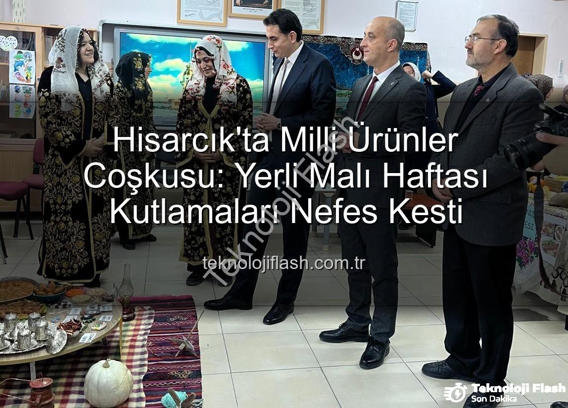 Yerli Malı Haftası - Hisarcık'ta Milli Ürünler Coşkusu: Yerli Malı Haftası Kutlamaları Nefes Kesti
