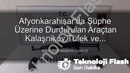 Afyonkarahisar’da Şok Baskın: Durdurulan Araçtan Kalaşnikov ve Mühimmat Çıktı!