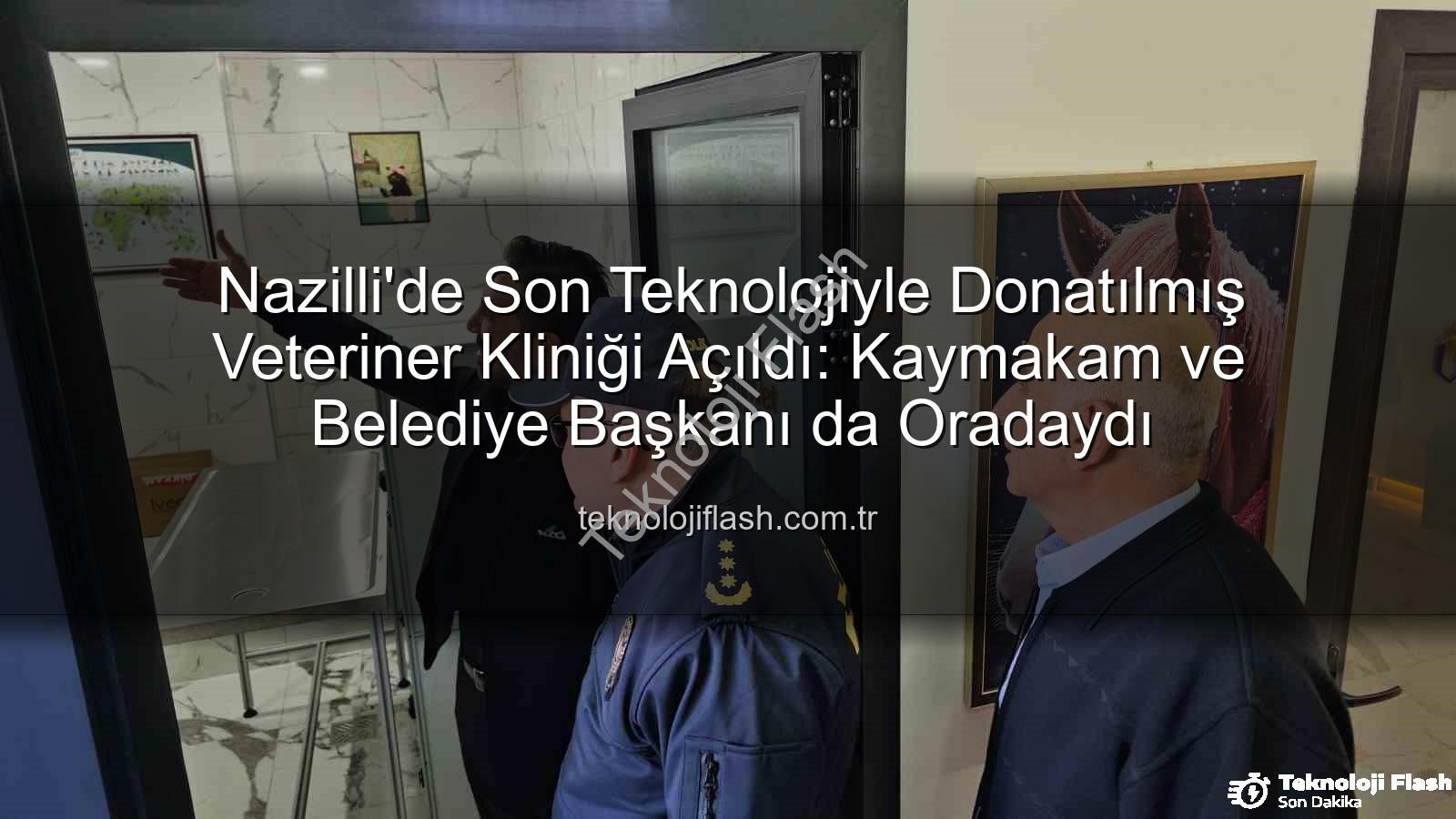 veteriner kliniği - Nazilli'de Son Teknolojiyle Donatılmış Veteriner Kliniği Açıldı: Kaymakam ve Belediye Başkanı da Oradaydı