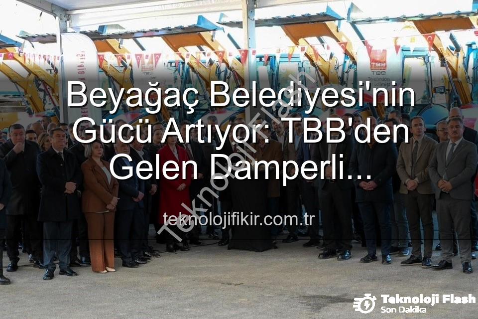 Beyağaç Belediyesi araç - Beyağaç Belediyesi Gücüne Güç Kattı: TBB'den Hibe Damperli Kamyonet Filoya Dahil Oldu
