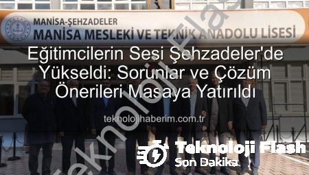 Eğitimcilerin Sesi Şehzadeler’de Yükseldi: Sorunlar ve Çözüm Önerileri Masaya Yatırıldı