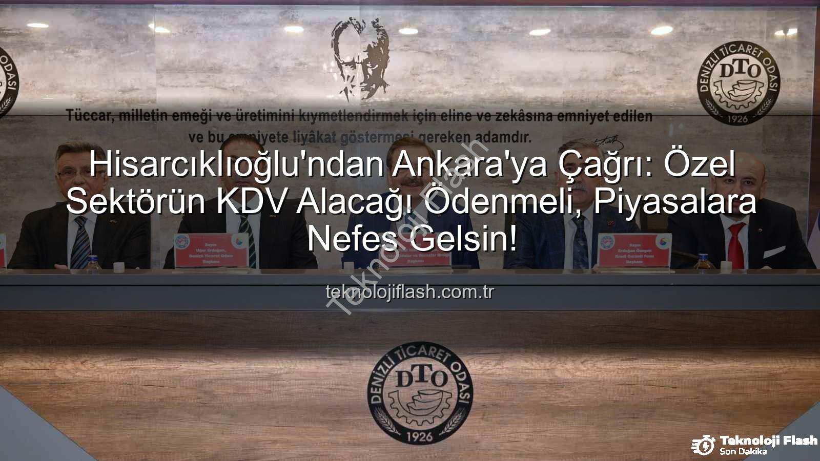 KDV alacağı - Hisarcıklıoğlu'ndan Ankara'ya Çağrı: Özel Sektörün KDV Alacağı Ödenmeli, Piyasalara Nefes Gelsin!