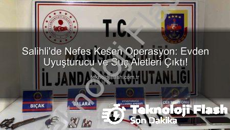 Salihli’de Nefes Kesen Operasyon: Evden Uyuşturucu ve Suç Aletleri Çıktı!