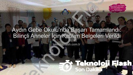 Aydın Gebe Okulu’nda Başarı Tamamlandı: Bilinçli Anneler İçin Katılım Belgeleri Verildi