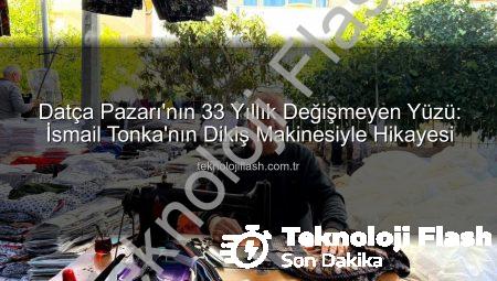 Datça Pazarı’nın 33 Yıllık Değişmeyen Yüzü: İsmail Tonka’nın Dikiş Makinesiyle Hikayesi