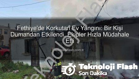 Fethiye’de Korkutan Ev Yangını: Bir Kişi Dumandan Etkilendi, Ekipler Hızla Müdahale Etti