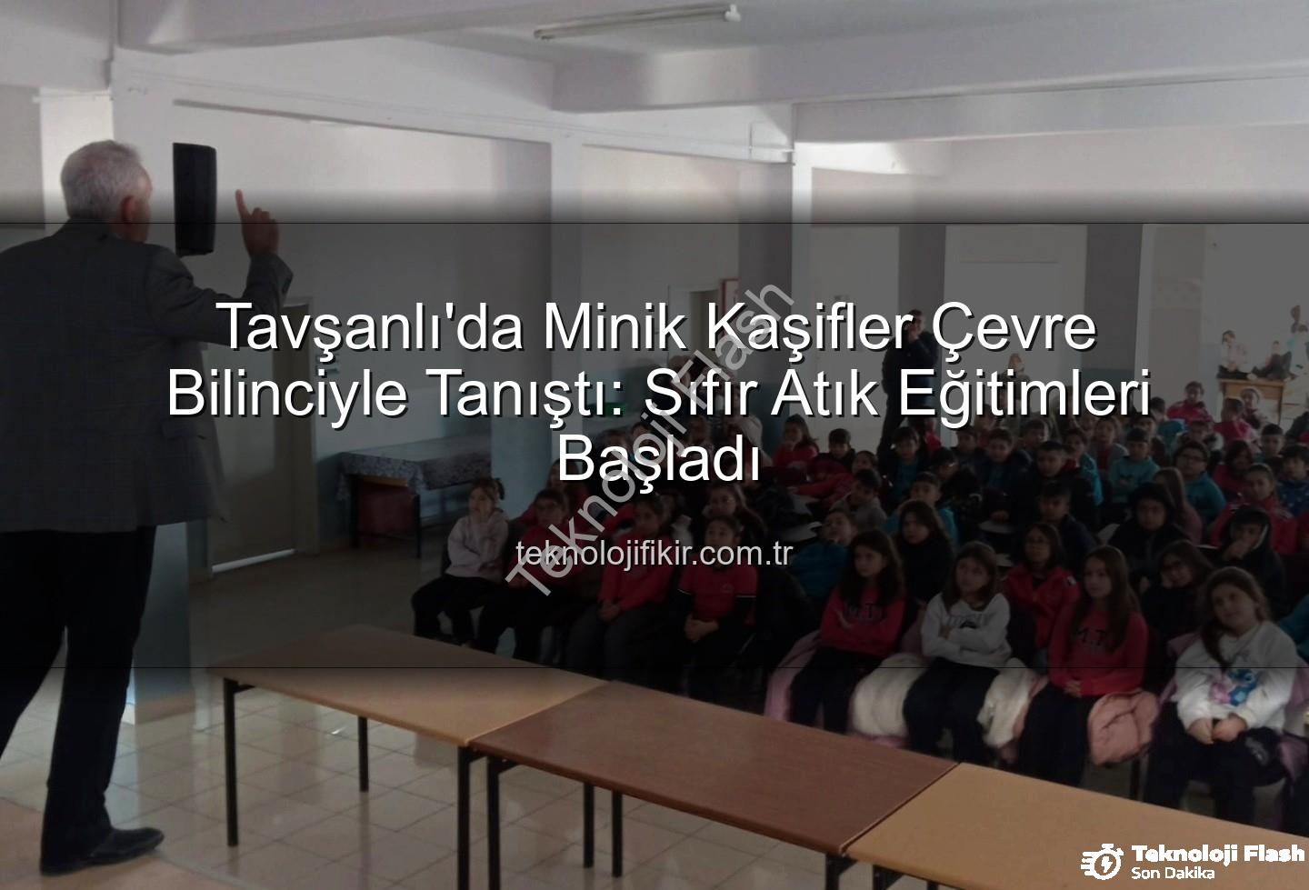 Tavşanlı'da Minik Kaşifler Sıfır Atık Yolculuğunda: Geleceğe Yeşil Bir Miras Bırakıyorlar