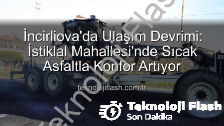 İncirliova’da Ulaşım Devrimi: İstiklal Mahallesi’nde Sıcak Asfaltla Konfor Artıyor